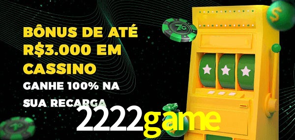 2222game melhor bônus de depósito